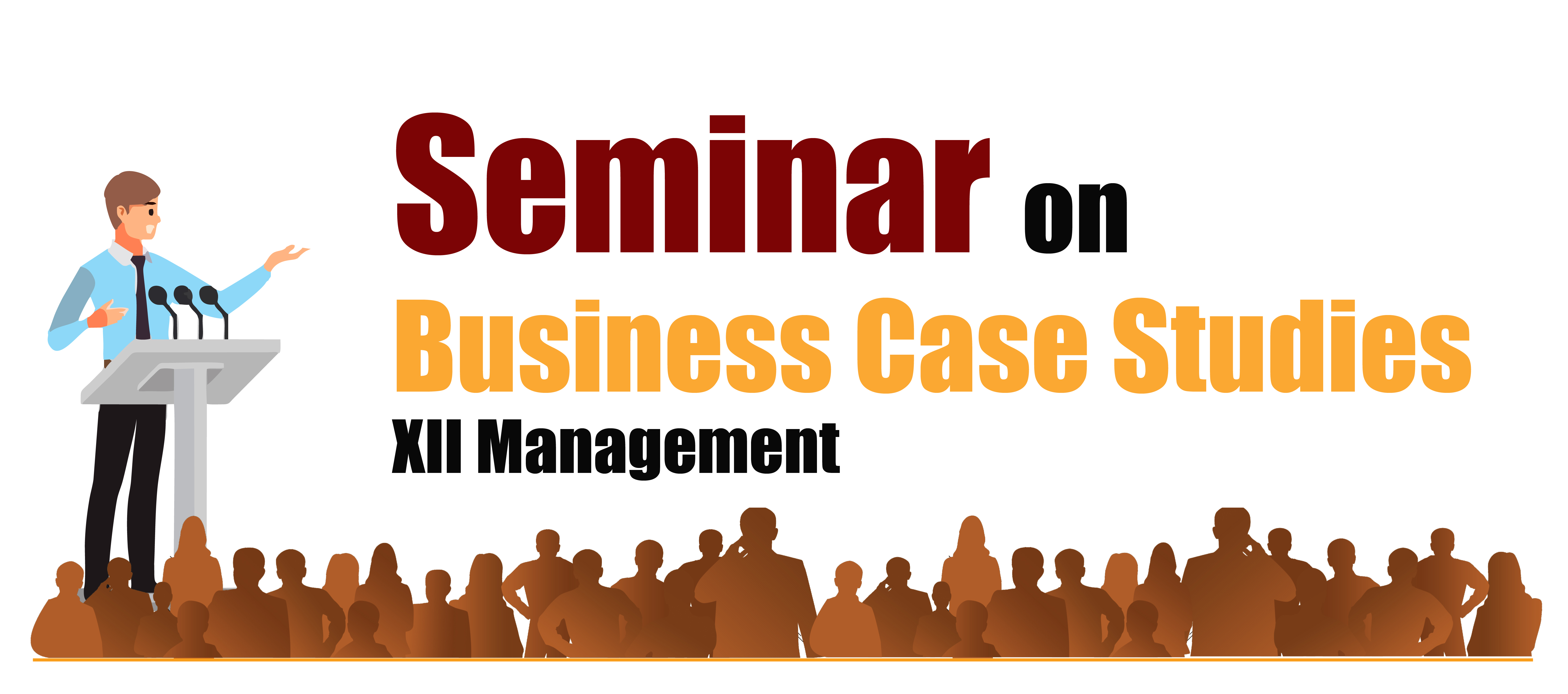 Seminar on Business Case Studies XII Management